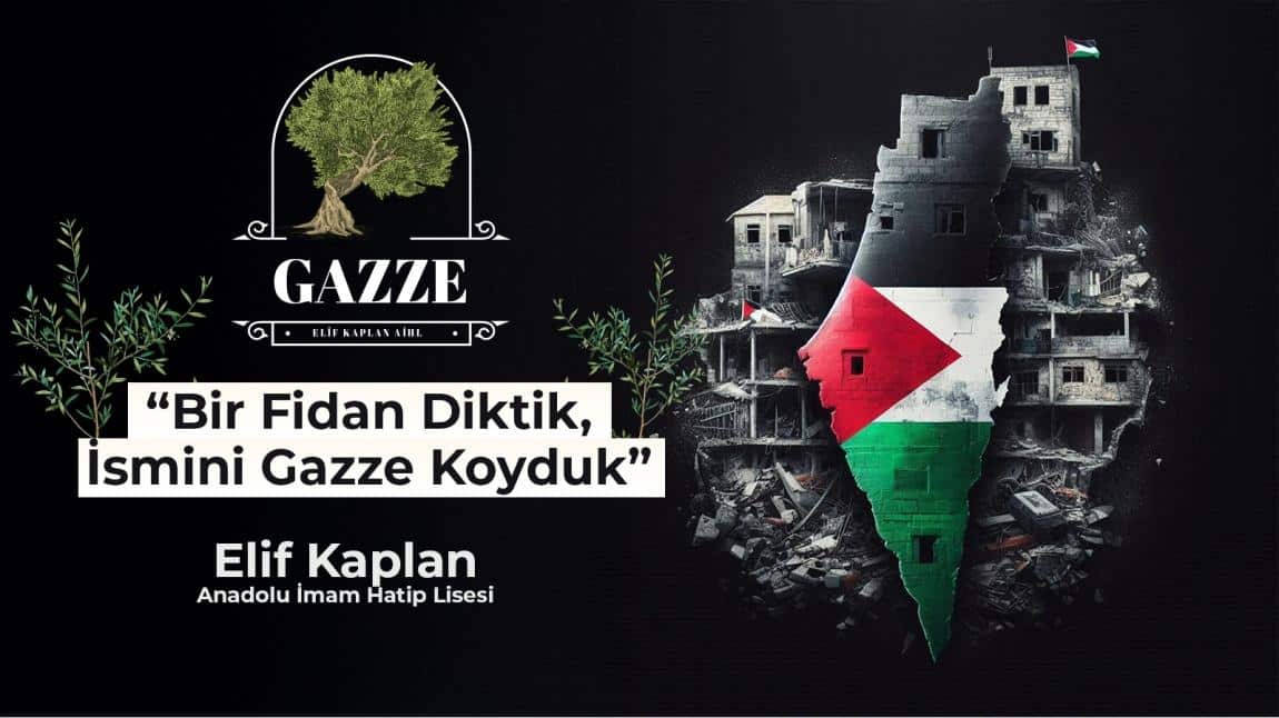 Bir Fidan Diktik, İsmini Gazze Koyduk